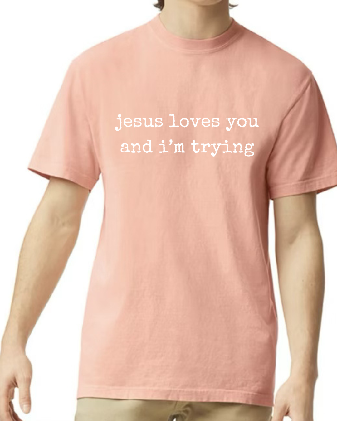 Jesus Loves You and I'm Trying Tee - peachy