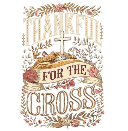 Thankful for the Cross DTF Print