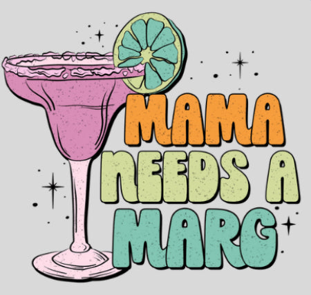 Mama Needs a Marg DTF Print