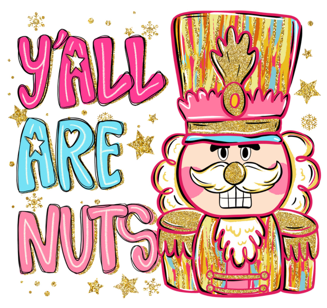 Blended Brushstroke Y’all are Nuts DTF Print