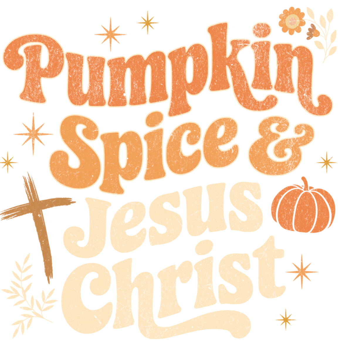 Pumpkin Spice & Jesus Christ DTF Print