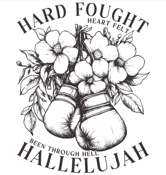 Hard Fought Hallelujah DTF Print