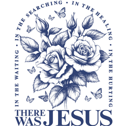 There was Jesus DTF Print