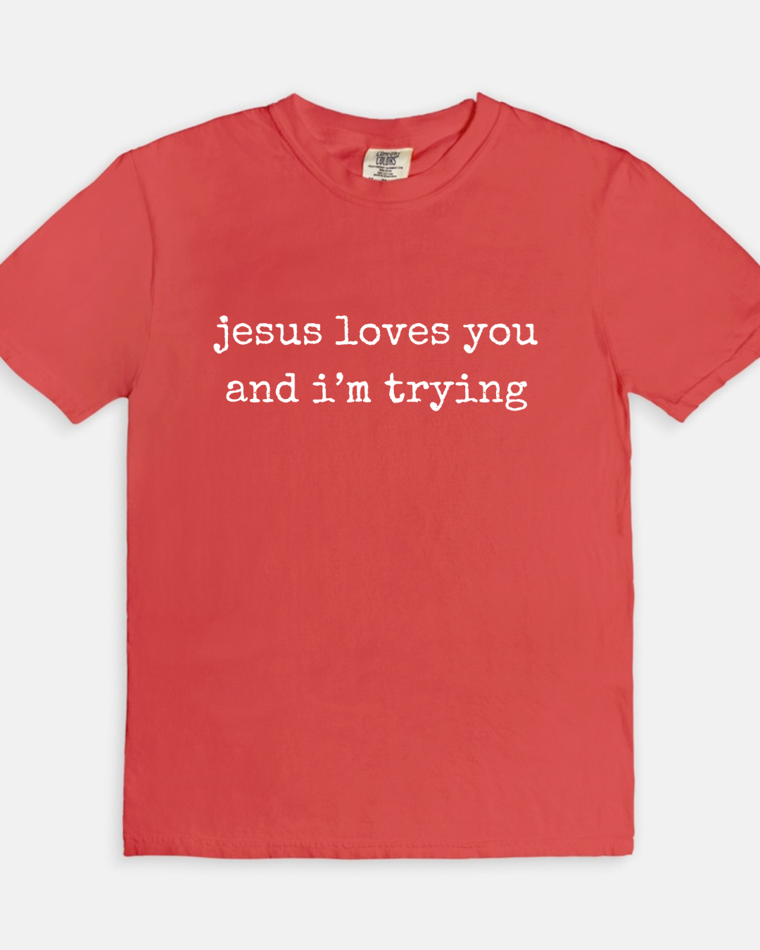 Jesus Loves You and I'm Trying Tee - watermelon