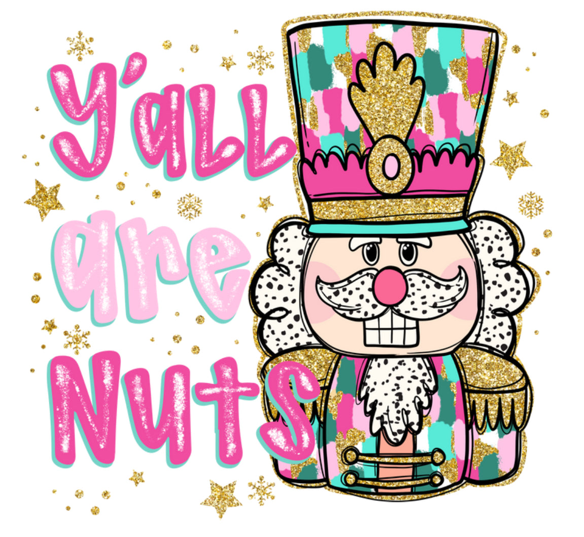 Y’all are Nuts DTF Print