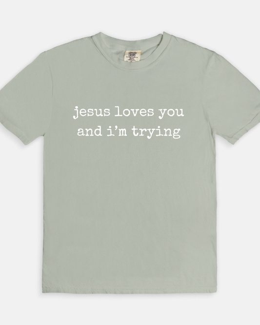 Jesus Loves You and I'm Trying Tee - gray