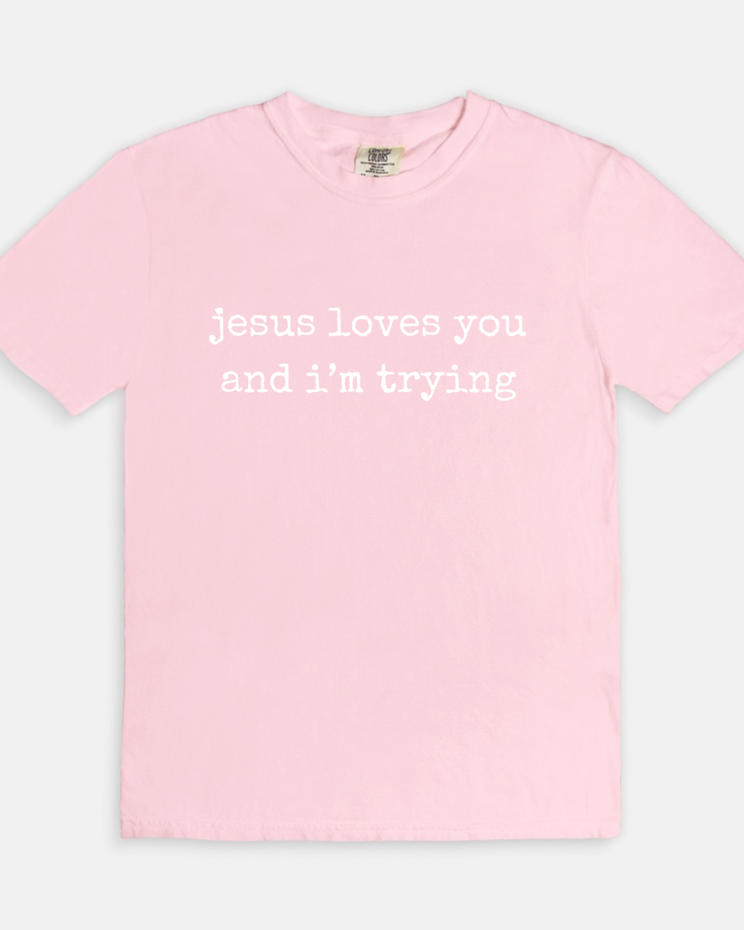 Jesus Loves You and I'm Trying Tee - blossom